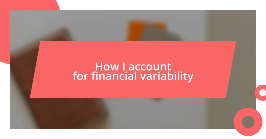 How I account for financial variability