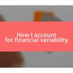 How I account for financial variability