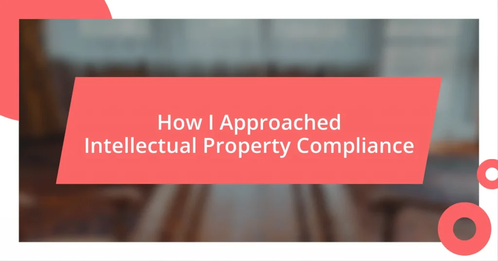 How I Approached Intellectual Property Compliance