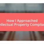 How I Approached Intellectual Property Compliance