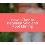 How I Choose Between Solo and Pool Mining