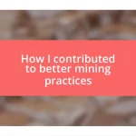 How I contributed to better mining practices