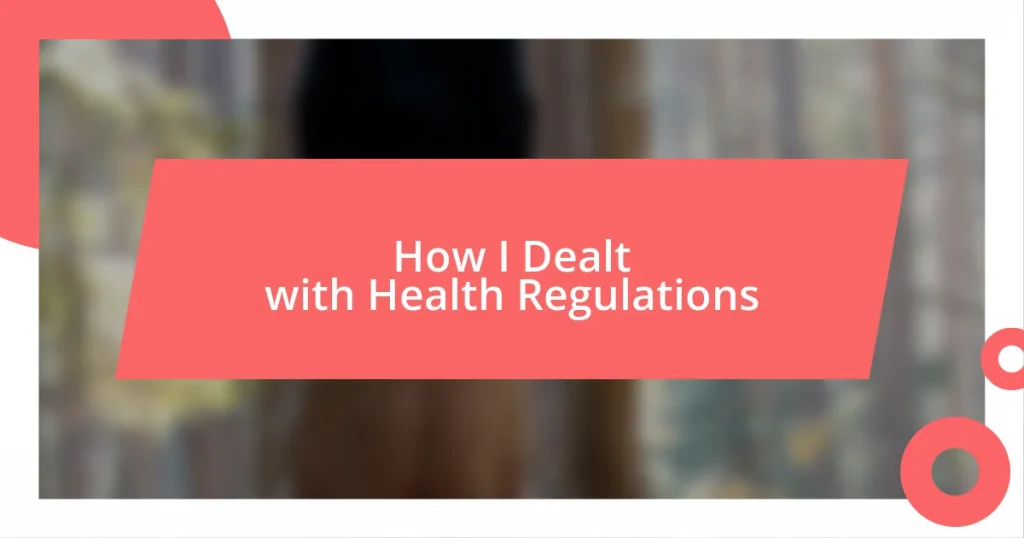 How I Dealt with Health Regulations