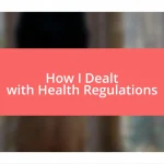 How I Dealt with Health Regulations