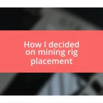 How I decided on mining rig placement