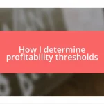 How I determine profitability thresholds