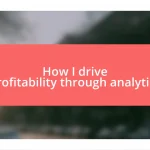 How I drive profitability through analytics