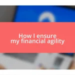 How I ensure my financial agility