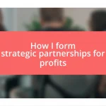 How I form strategic partnerships for profits