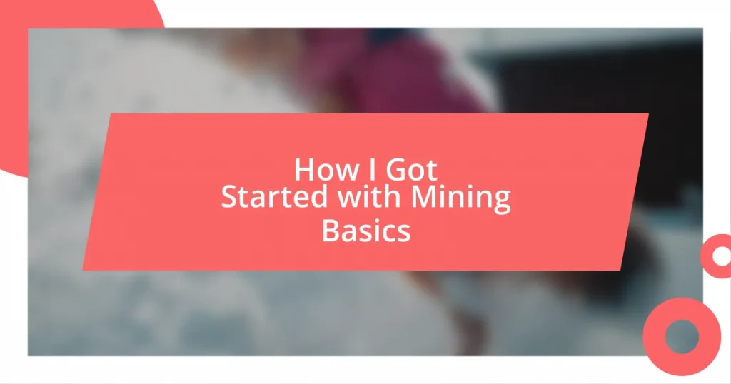 How I Got Started with Mining Basics