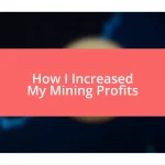 How I Increased My Mining Profits