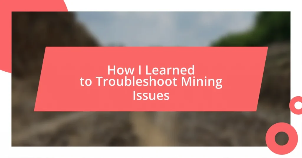 How I Learned to Troubleshoot Mining Issues