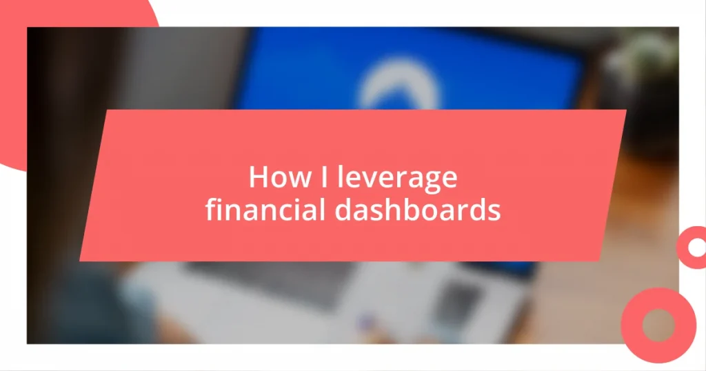 How I leverage financial dashboards