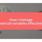 How I manage financial variables effectively