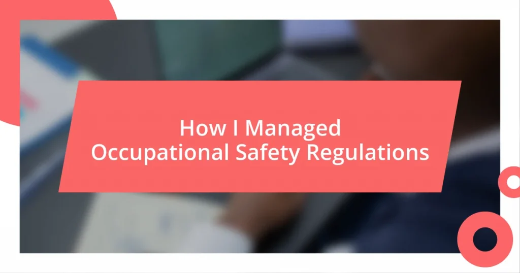 How I Managed Occupational Safety Regulations