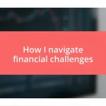 How I navigate financial challenges