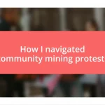 How I navigated community mining protests