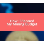 How I Planned My Mining Budget