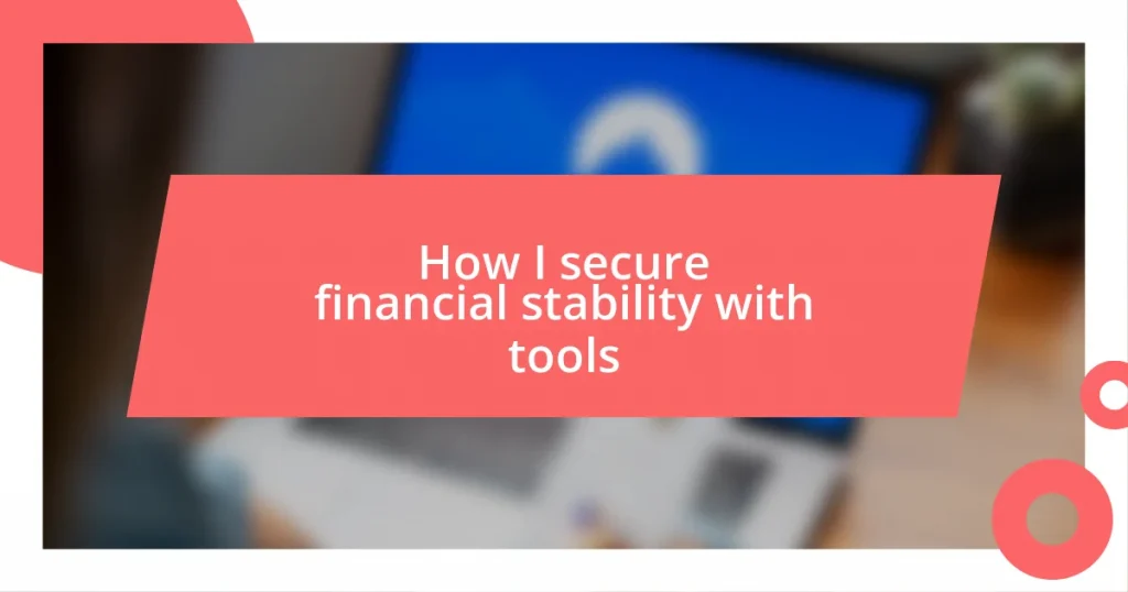 How I secure financial stability with tools