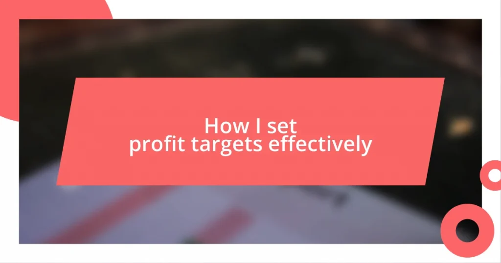 How I set profit targets effectively