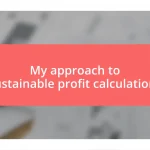 My approach to sustainable profit calculations