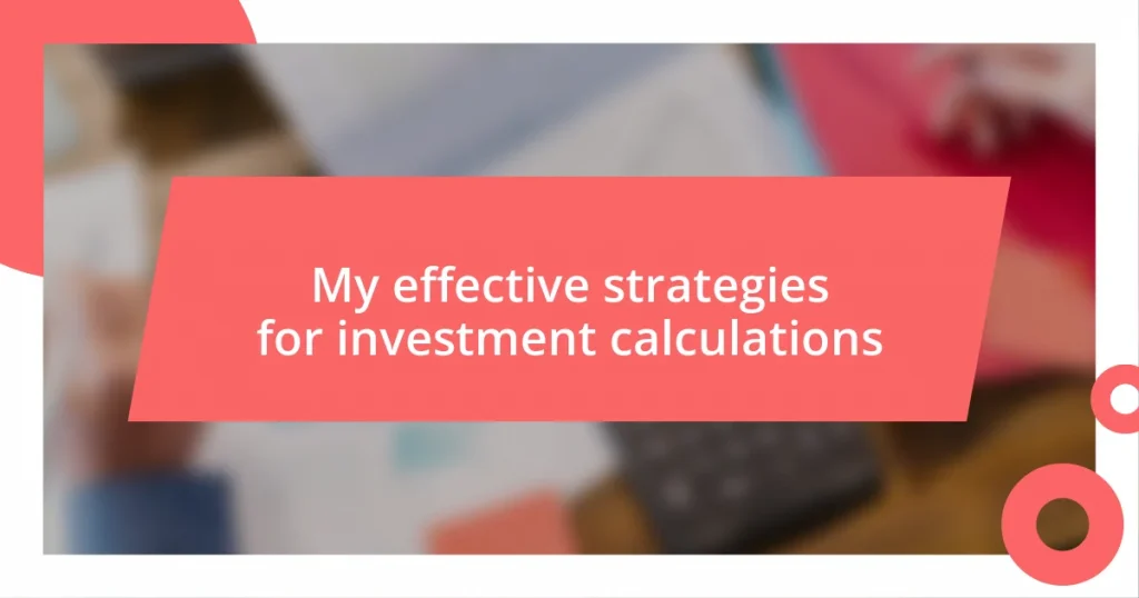 My effective strategies for investment calculations