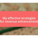 My effective strategies for revenue enhancement