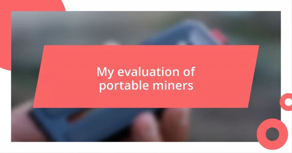 My evaluation of portable miners