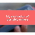 My evaluation of portable miners