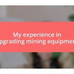 My experience in upgrading mining equipment