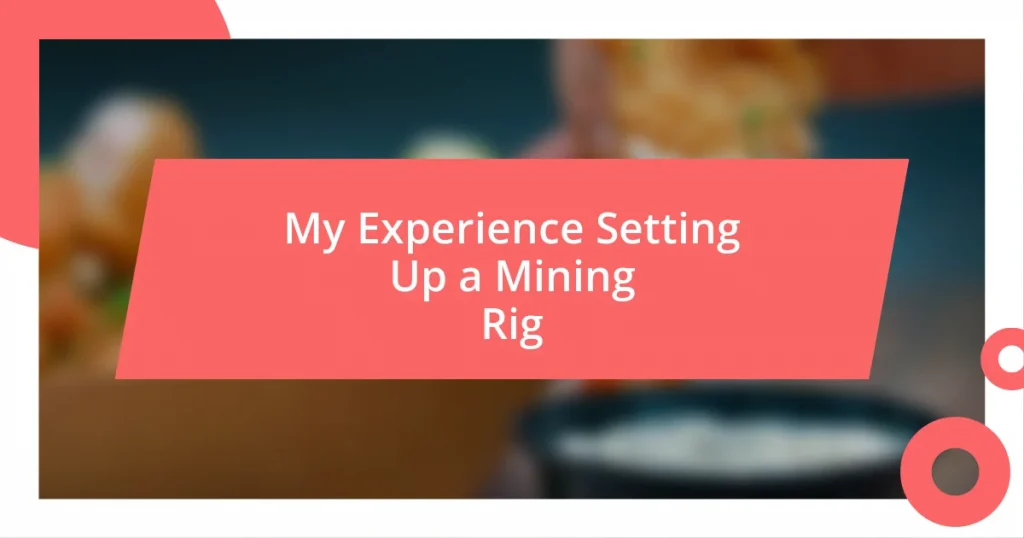 My Experience Setting Up a Mining Rig