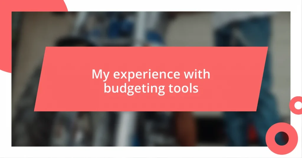 My experience with budgeting tools