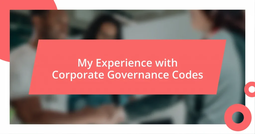 My Experience with Corporate Governance Codes