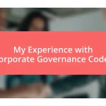 My Experience with Corporate Governance Codes