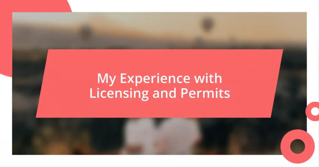 My Experience with Licensing and Permits