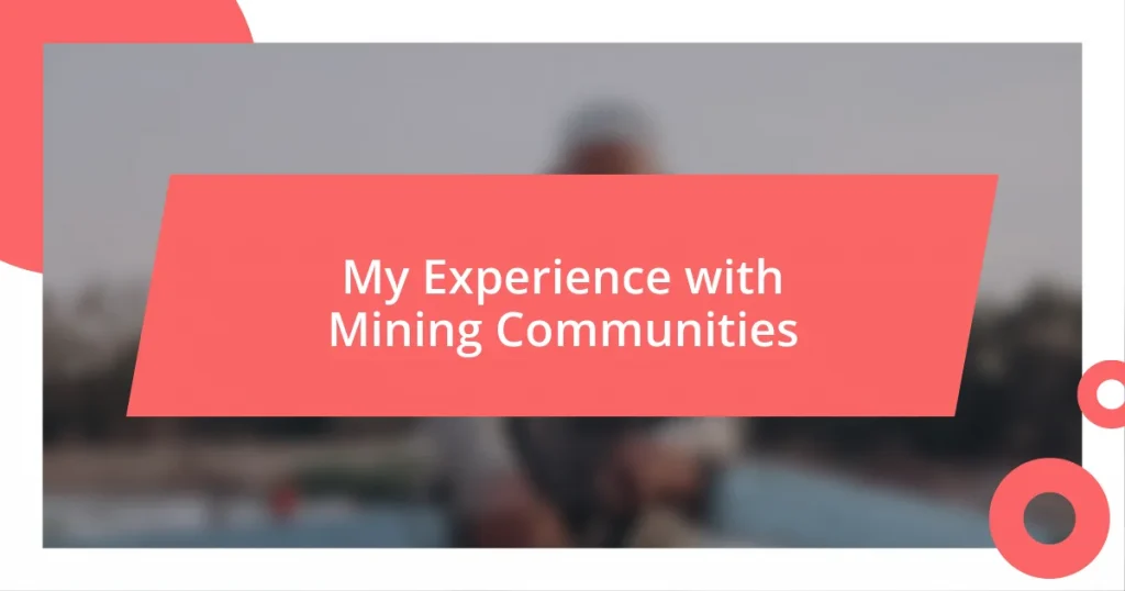 My Experience with Mining Communities