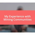 My Experience with Mining Communities