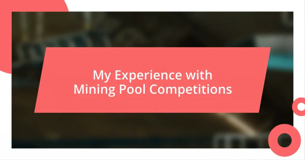 My Experience with Mining Pool Competitions