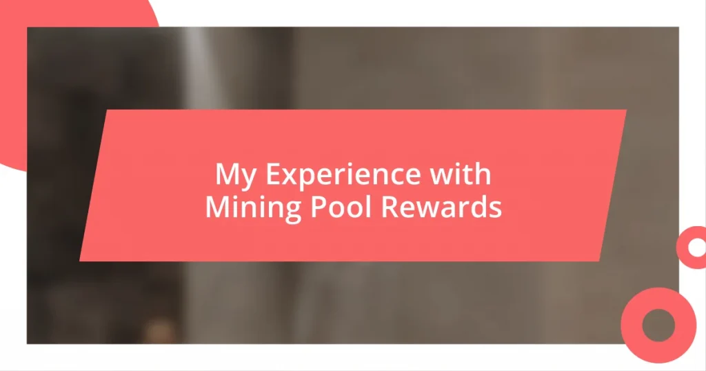 My Experience with Mining Pool Rewards