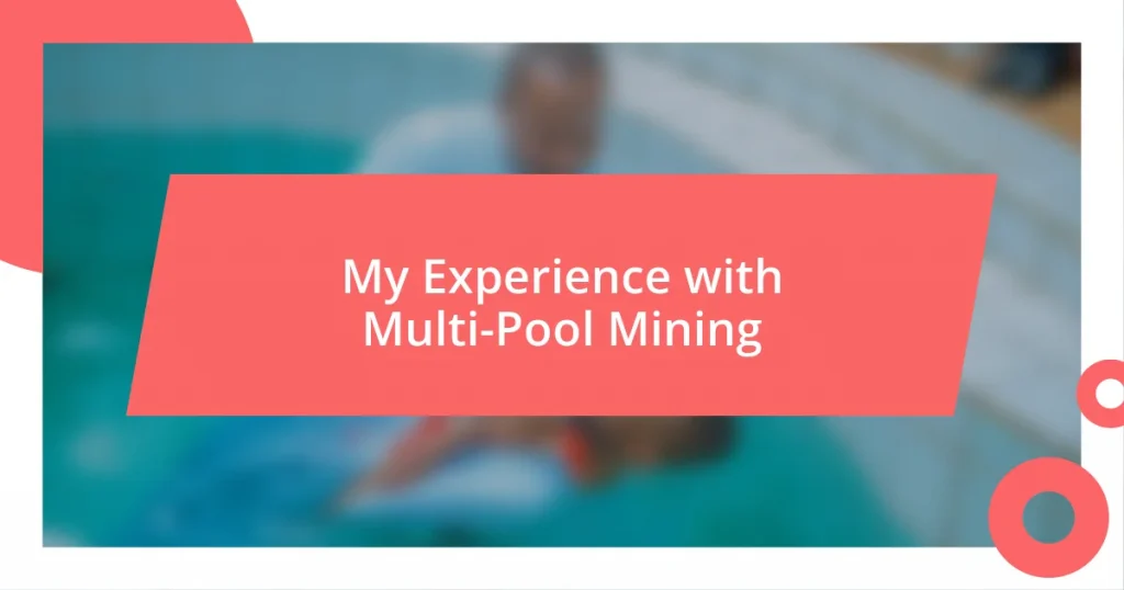 My Experience with Multi-Pool Mining