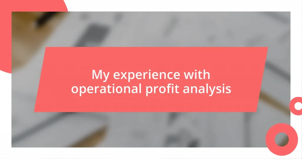 My experience with operational profit analysis