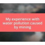 My experience with water pollution caused by mining