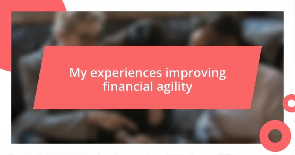 My experiences improving financial agility