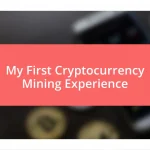 My First Cryptocurrency Mining Experience