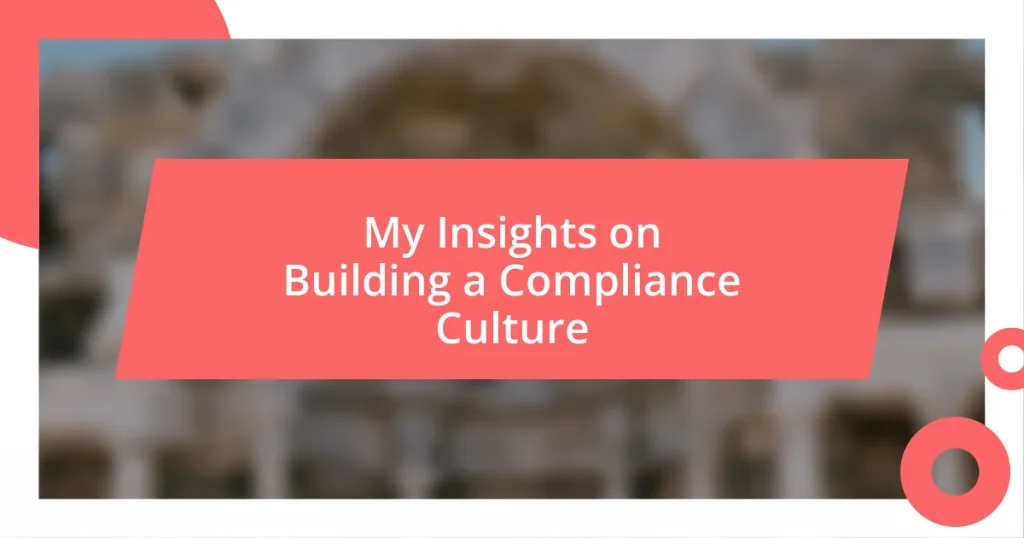 My Insights on Building a Compliance Culture