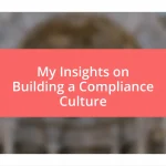 My Insights on Building a Compliance Culture