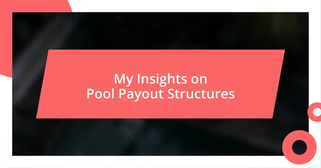 My Insights on Pool Payout Structures