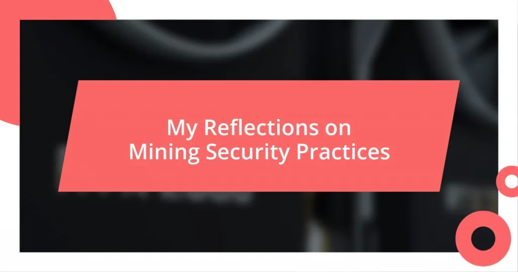 My Reflections on Mining Security Practices