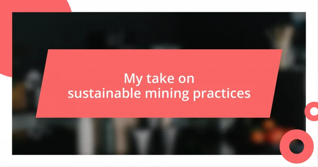 My take on sustainable mining practices