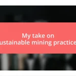 My take on sustainable mining practices